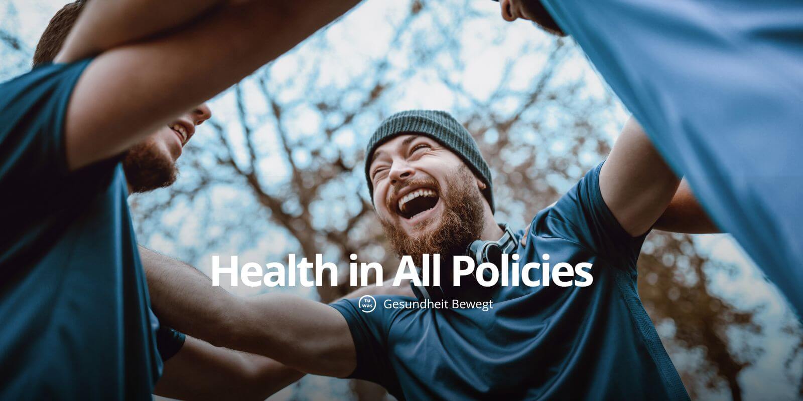 Gesundheit Bewegt unterstützt HiAP Tu-was-Initiative – Gesundheit in allen Politikfeldern